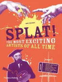 Splat!: Cei mai incitanți artiști din toate timpurile - Splat!: The Most Exciting Artists of All Time