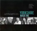 Yorkshire m-a făcut - Yorkshire Made Me