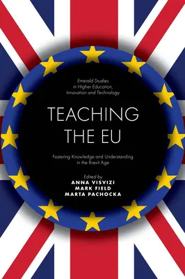 Teaching the Eu: Promovarea cunoașterii și înțelegerii în epoca Brexit - Teaching the Eu: Fostering Knowledge and Understanding in the Brexit Age
