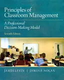 Principles of Classroom Management: Un model profesional de luare a deciziilor - Principles of Classroom Management: A Professional Decision-Making Model