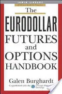 The Eurodollar Futures and Options Handbook (Manualul contractelor futures și al opțiunilor pe eurodolari) - The Eurodollar Futures and Options Handbook