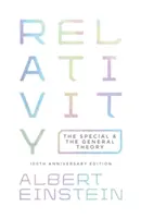 Relativitatea: Teoria specială și teoria generală - Ediția aniversară de 100 de ani - Relativity: The Special and the General Theory - 100th Anniversary Edition