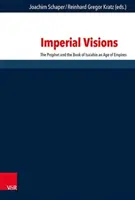 Viziuni imperiale: Profetul și Cartea lui Isaia într-o epocă a imperiilor (The Prophet and the Book of Isaiah in an Age of Empires) - Imperial Visions: The Prophet and the Book of Isaiah in an Age of Empires