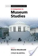 Un companion pentru studiile muzeale - A Companion to Museum Studies