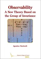 Observabilitatea - o nouă teorie bazată pe grupul de invarianță - Observability - A New Theory Based on the Group of Invariance