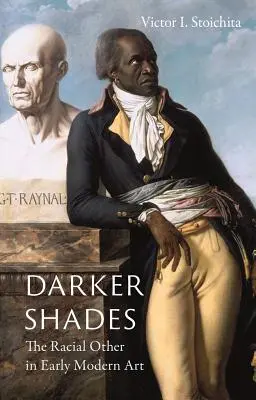 Darker Shades: Celălalt rasial în arta modernă timpurie - Darker Shades: The Racial Other in Early Modern Art
