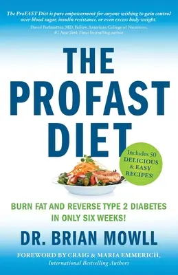 Dieta ProFAST: Ardeți grăsimile și inversați diabetul de tip 2 în doar șase săptămâni - The ProFAST Diet: Burn Fat and Reverse Type 2 Diabetes in Only Six Weeks