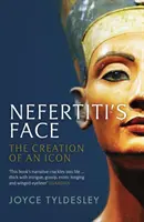 Chipul lui Nefertiti - Crearea unei icoane - Nefertiti's Face - The Creation of an Icon
