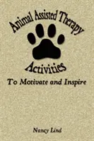 Activități de terapie asistată de animale pentru motivare și inspirație - Animal Assisted Therapy Activities to Motivate and Inspire
