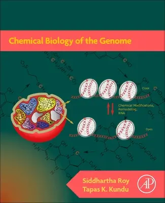 Biologia chimică a genomului (Roy Siddhartha (președinte-fondator al Societății de Biologie Chimică din India)) - Chemical Biology of the Genome (Roy Siddhartha (Founder-President of Chemical Biology Society India))