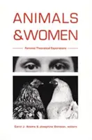 Animale și femei: Explorări teoretice feministe - Animals and Women: Feminist Theoretical Explorations