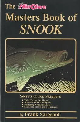 The Masters Book of Snook: Secretele celor mai buni căpitani - The Masters Book of Snook: Secrets of Top Skippers