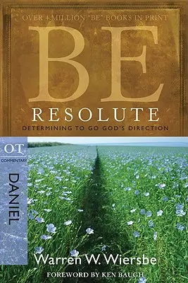 Fii hotărât (Daniel): Hotărât să mergi în direcția lui Dumnezeu - Be Resolute (Daniel): Determining to Go God's Direction