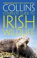 Collins Complete Irish Wildlife - Introducere de Derek Mooney - Collins Complete Irish Wildlife - Introduction by Derek Mooney