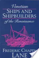 Nave și constructori de nave venețieni ai Renașterii (Venetian Ships and Shipbuilders of the Renaissance) - Venetian Ships and Shipbuilders of the Renaissance