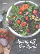 Living Off the Land: Bucătăria Irlandei - Living Off the Land: Ireland's Kitchen