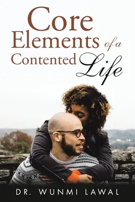 Elementele de bază ale unei vieți mulțumite - Core Elements of a Contented Life