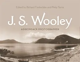 J. S. Wooley: Fotograful din Adirondack - J. S. Wooley: Adirondack Photographer