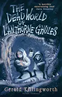 Lumea moartă a lui Lanthorne Ghules - The Dead World of Lanthorne Ghules