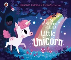 Zece minute până la culcare: Micul Unicorn - Ten Minutes to Bed: Little Unicorn