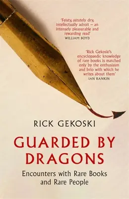 Păzite de dragoni: Întâlniri cu cărți rare și oameni rari - Guarded by Dragons: Encounters with Rare Books and Rare People