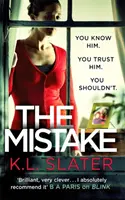 Mistake - Un thriller psihologic de nerefuzat cu o întorsătură de situație genială - Mistake - An unputdownable psychological thriller with a brilliant twist