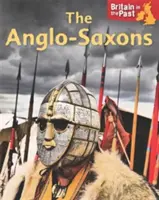 Marea Britanie în trecut: Anglo-saxonii - Britain in the Past: Anglo-Saxons
