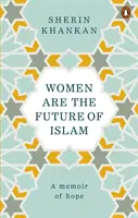 Femeile sunt viitorul islamului - Women are the Future of Islam