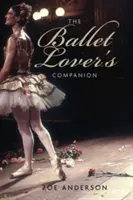 Companionul iubitorilor de balet - The Ballet Lover's Companion