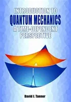 Introducere în mecanica cuantică: A Time-Dependent Perspective - Introduction to Quantum Mechanics: A Time-Dependent Perspective