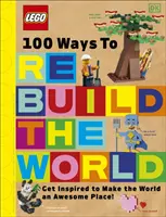 LEGO 100 Ways to Rebuild the World - Fii inspirat să faci lumea un loc minunat! - LEGO 100 Ways to Rebuild the World - Get inspired to make the world an awesome place!