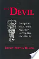 Diavolul: Percepția răului din Antichitate până la creștinismul primitiv - Devil: Perceptions of Evil from Antiquity to Primitive Christiantiry