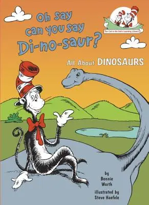 Oh Say Can You Say Di-No-Saur?: Totul despre dinozauri - Oh Say Can You Say Di-No-Saur?: All about Dinosaurs