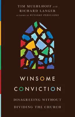 Winsome Conviction: A nu fi de acord fără a diviza Biserica - Winsome Conviction: Disagreeing Without Dividing the Church