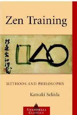 Antrenamentul Zen: Metode și filosofie - Zen Training: Methods and Philosophy
