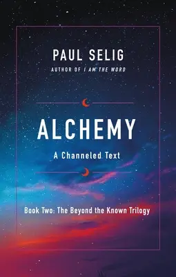 Alchimie: Un text canalizat - Alchemy: A Channeled Text
