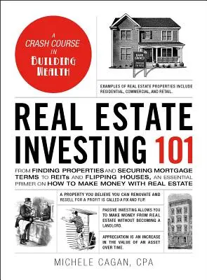 Real Estate Investing 101: De la găsirea de proprietăți și asigurarea condițiilor ipotecare la Reits și Flipping Houses, un manual esențial despre cum să faci M - Real Estate Investing 101: From Finding Properties and Securing Mortgage Terms to Reits and Flipping Houses, an Essential Primer on How to Make M