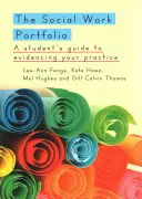 Portofoliul de asistență socială: Ghidul studentului pentru evidențierea practicii dumneavoastră - Social Work Portfolio: A student's guide to evidencing your practice