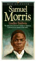 Samuel Morris: băiatul african trimis de Dumnezeu să pregătească o universitate americană pentru misiunea sa în lume - Samuel Morris: The African Boy God Sent to Prepare an American University for Its Mission to the World