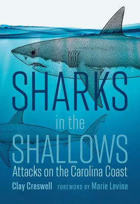 Sharks in the Shallows: Atacuri pe coasta Carolinei - Sharks in the Shallows: Attacks on the Carolina Coast