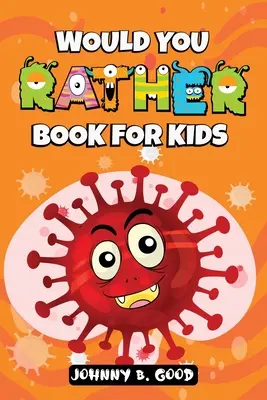 Would You Rather Book pentru copii: O carte cu întrebări hilare și interactive pentru copii - Would You Rather Book For Kids: A Hilarious and Interactive Question Game Book For Kids