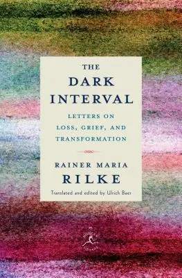 Intervalul întunecat: Letters on Loss, Grief, and Transformation (Scrisori despre pierdere, durere și transformare) - The Dark Interval: Letters on Loss, Grief, and Transformation