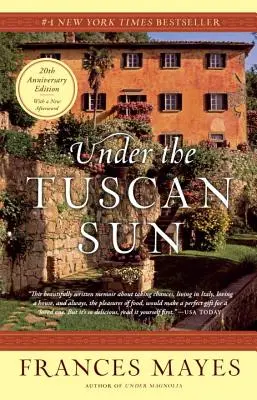 Sub soarele Toscanei: Ediția aniversară de 20 de ani - Under the Tuscan Sun: 20th-Anniversary Edition