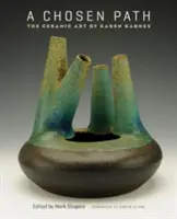 O cale aleasă: Arta ceramică a lui Karen Karnes - A Chosen Path: The Ceramic Art of Karen Karnes