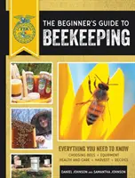 The Beginner's Guide to Beekeeping: Tot ce trebuie să știți, actualizat și revizuit - The Beginner's Guide to Beekeeping: Everything You Need to Know, Updated & Revised