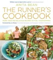 The Runner's Cookbook: Mai mult de 100 de rețete delicioase pentru a-ți alimenta alergarea - The Runner's Cookbook: More Than 100 Delicious Recipes to Fuel Your Running