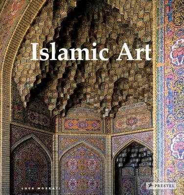 Arta islamică: Arhitectură, pictură, caligrafie, ceramică, sticlă, covoare - Islamic Art: Architecture, Painting, Calligraphy, Ceramics, Glass, Carpets