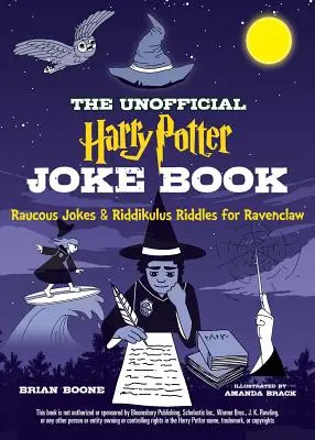 The Unofficial Harry Potter Joke Book: Glume răutăcioase și ghicitori ridicole pentru Ravenclaw - The Unofficial Harry Potter Joke Book: Raucous Jokes and Riddikulus Riddles for Ravenclaw
