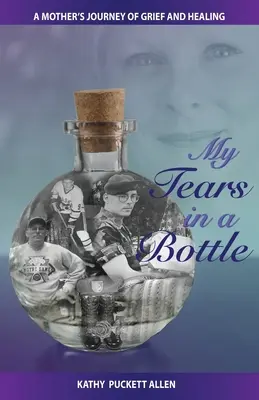 My Tears in a Bottle: Călătoria de durere și vindecare a unei mame (A Mother's Journey of Grief and Healing) - My Tears in a Bottle: A Mother's Journey of Grief and Healing