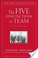 Cele cinci disfuncții ale unei echipe: O fabulă despre leadership - The Five Dysfunctions of a Team: A Leadership Fable